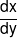 \frac{{dx}}{{dy}}