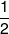 \frac{1}{2}