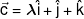 \vec c = \lambda \hat i + \hat j + \hat k