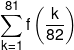 \sum\limits_{k = 1}^{81} {f\left( {\frac{k}{{82}}} \right)} 