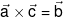 \vec a \times \vec c = \vec b