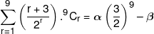 {\sum\limits_{r = 1}^9 {\left( {\frac{{r + 3}}{{{2^{^r}}}}} \right){.^9}{C_r} = \alpha \left( {\frac{3}{2}} \right)} ^9}-\beta 