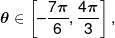 \theta  \in \left[ { - \frac{{7\pi }}{6},\frac{{4\pi }}{3}} \right],