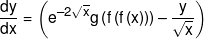 \frac{{dy}}{{dx}} = \left( {{e^{ - 2\sqrt x }}g\left( {f\left( {f\left( x \right)} \right)} \right) - \frac{y}{{\sqrt x }}} \right)