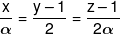 \frac{x}{\alpha } = \frac{{y - 1}}{2} = \frac{{z - 1}}{{2\alpha }}