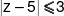 \left| {z - 5} \right| \leqslant 3