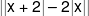 \left| {|x + 2|-2|x|} \right|