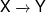 X\xrightarrow[{}]{{}}Y