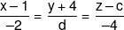 \frac{{x - 1}}{{ - 2}} = \frac{{y + 4}}{d} = \frac{{z - c}}{{ - 4}}