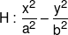 H:\frac{{{x^2}}}{{{a^2}}} - \frac{{{y^2}}}{{{b^2}}}