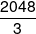 \frac{{2048}}{3}