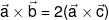 \vec a \times \vec b = 2(\vec a \times \vec c)