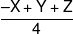 \frac{{ - X + Y + Z}}{4}