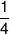 \frac{1}{4}