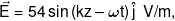 \vec E = 54\sin \left( {kz - \omega t} \right)\hat j\,\,\,V/m,