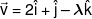 \vec v = 2\hat i + \hat j - \lambda \hat k