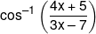 {\cos ^{ - 1}}\left( {\frac{{4x + 5}}{{3x - 7}}} \right)