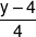 \frac{{y - 4}}{4}