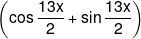 \left( {\cos \frac{{13x}}{2} + \sin \frac{{13x}}{2}} \right)