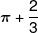 \pi  + \frac{2}{3}