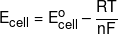 {E_{cell}} = E_{cell}^o - \frac{{RT}}{{nF}}