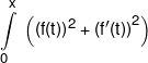 \int\limits_0^x {\;\left( {{{(f(t))}^2} + {{(f'(t))}^2}} \right)} 