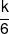 \frac{k}{6}