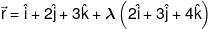 \vec r = \hat i + 2\hat j + 3\hat k + \lambda \left( {2\hat i + 3\hat j + 4\hat k} \right)