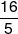 \frac{{16}}{5}