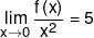 \mathop {\lim }\limits_{x \to 0} \frac{{f\left( x \right)}}{{{x^2}}} = 5