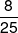 \frac{8}{{25}}