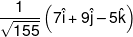 \frac{1}{{\sqrt {155} }}\left( {7\hat i + 9\hat j - 5\hat k} \right)