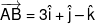 \overrightarrow {AB}  = 3\hat i + \hat j - \hat k