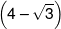 \left( {4-\sqrt 3 } \right)