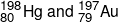 _{80}^{198}Hg{\text { and }}_{79}^{197}{\text {Au}}
