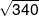 \sqrt {340} 