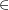  \in 