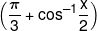 \left( {\frac{\pi }{3} + {{\cos }^{-1}}\frac{x}{2}} \right)