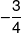  - \frac{3}{4}