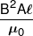 \frac{{{B^2}A\ell }}{{{\mu _0}}}