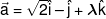 \vec a = \sqrt 2 \hat i - \hat j + \lambda \hat k