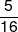 \frac{5}{{16}}