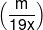 \left( {\frac{m}{{19x}}} \right)