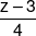 \frac{{z - 3}}{4}