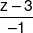 \frac{{z - 3}}{{ - 1}}