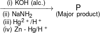 \xrightarrow[{\scriptstyle {\text {(ii)}}\,\,{\text {NaN}}{{\text {H}}_{\text {2}}} \hfill \atop    {\scriptstyle {\text {(iii)}}\,{\text {H}}{{\text {g}}^{{\text {2 + }}}}{\text {/}}{{\text {H}}^{\text { + }}} \hfill \atop    \scriptstyle {\text {(iv)}}\,\,{\text {Zn - Hg/}}{{\text {H}}^{\text { + }}} \hfill}} ]{{{\text {(i)}}\,\,{\text {KOH}}\,\,{\text {(alc}}{\text {.)}}}}\mathop {\text {P}}\limits_{{\text {(Major}}\,\,{\text {product)}}} 