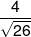 \frac{4}{{\sqrt {26} }}