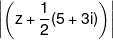 \left| {\left( {z + \frac{1}{2}(5 + 3i)} \right)} \right|