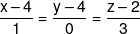 \frac{{x - 4}}{1} = \frac{{y - 4}}{0} = \frac{{z - 2}}{3}