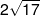 2\sqrt {17} 